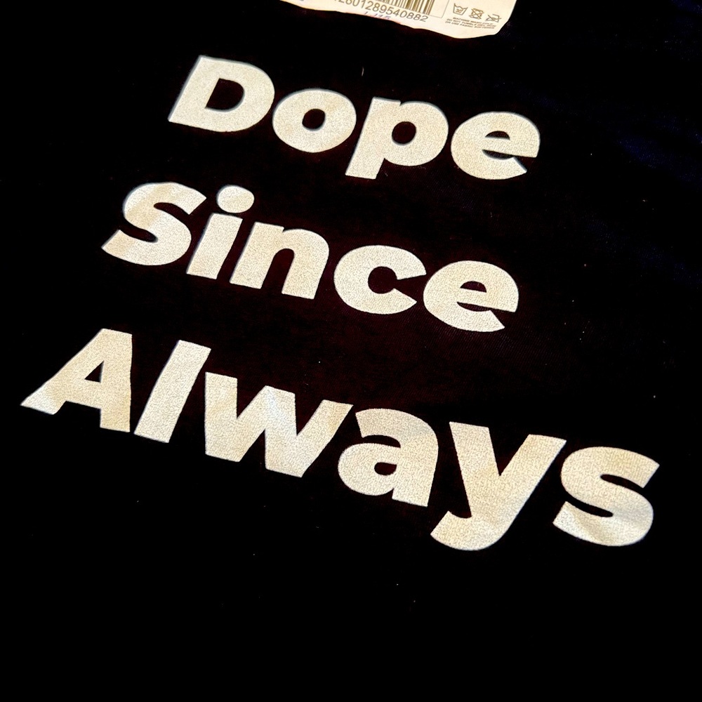 T-shirt “Dope Since Always”